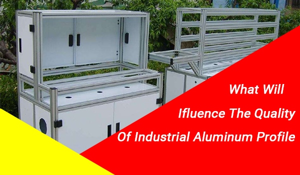 Ce qui influencera la qualité des profilés en aluminium industriels